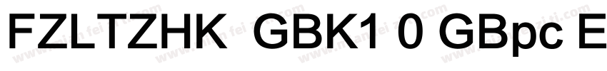 FZLTZHK  GBK1 0 GBpc EUC H字体转换